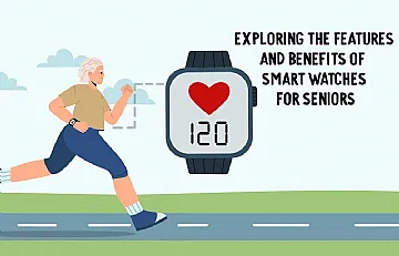Exploring the Features and Benefits of Smart Watches for Seniors